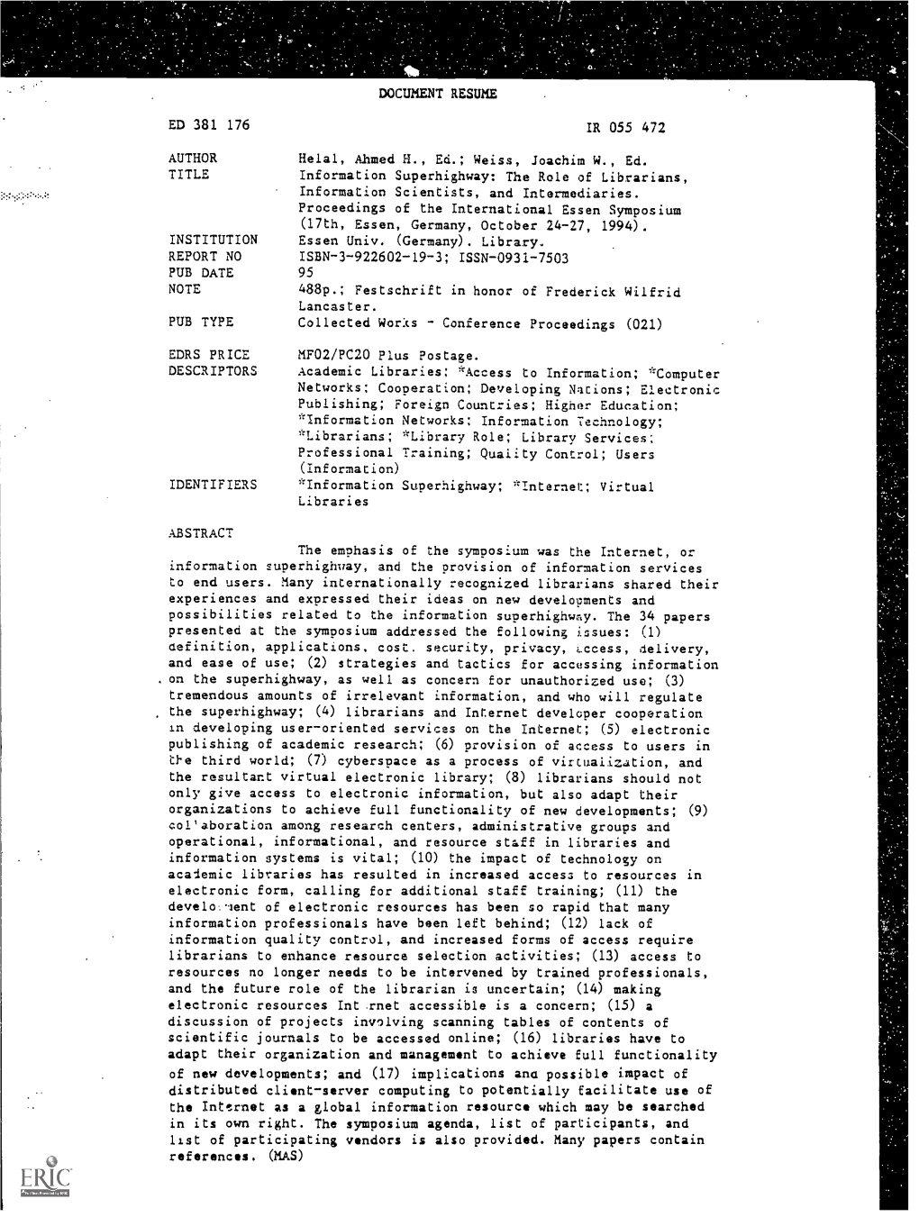 ABSTRACT the Emphasis of the Symposium Was the Internet, Or Information Superhighway, and the Provision of Information Services to End Users