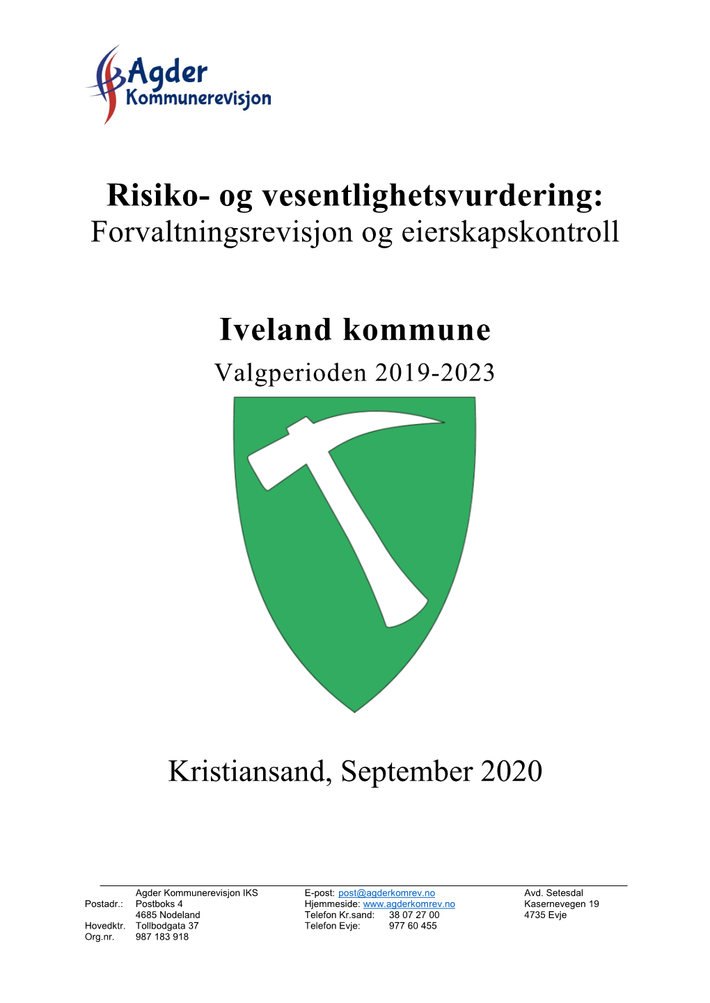 Risiko- Og Vesentlighetsvurdering: Iveland Kommune Har Etiske Retningslinjer Fra 2017 Som Tar for Seg En Rekke Tema, Herunder Varsling