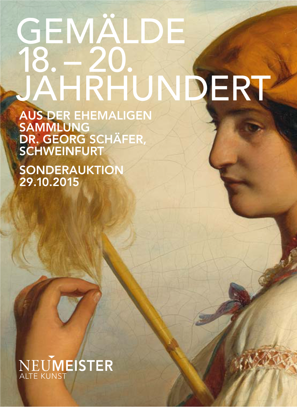 Aus Der Ehemaligen Sammlung Dr. Georg Schäfer, Schweinfurt Sonderauktion 29.10.2015