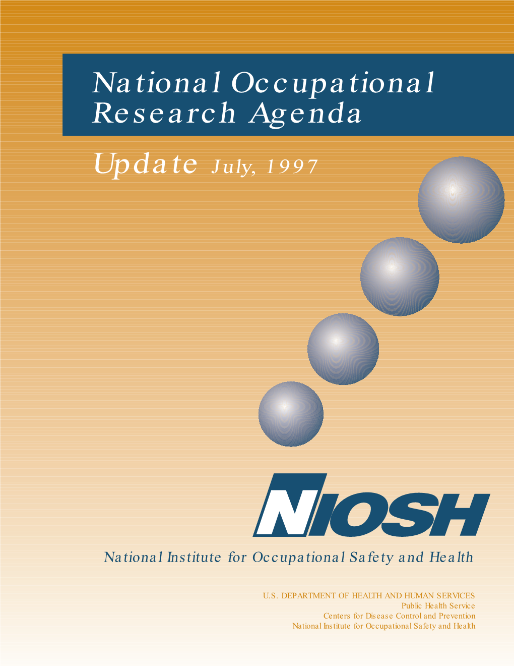 National Occupational Research Agenda Update July, 1997