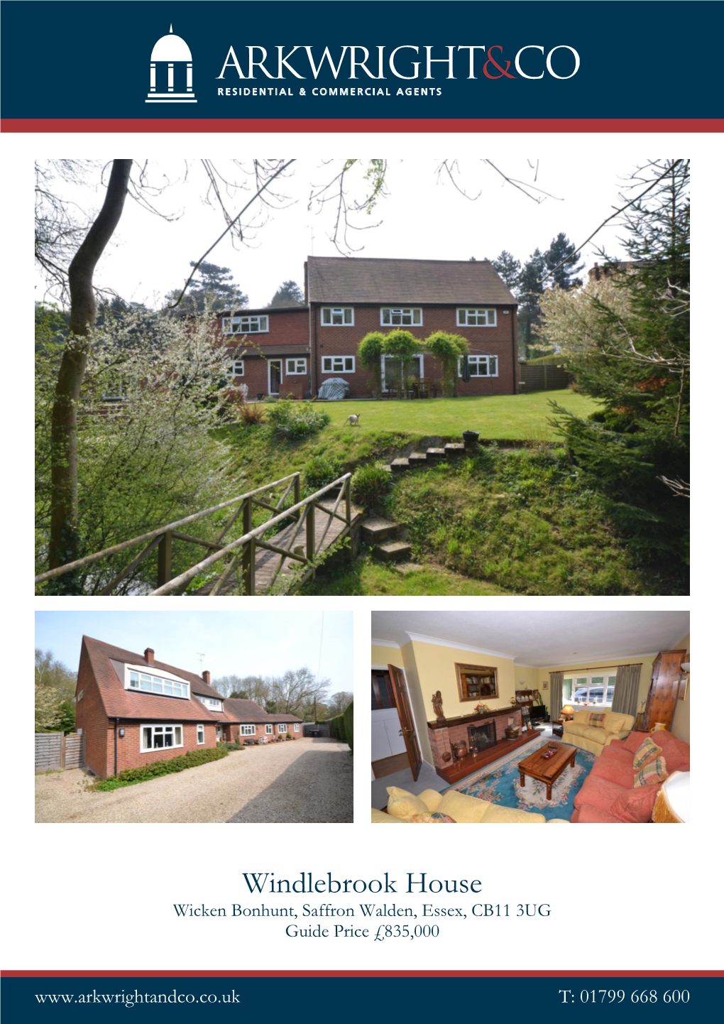 Windlebrook House Wicken Bonhunt, Saffron Walden, Essex, CB11 3UG Guide Price £835,000 T: 01799 668 600