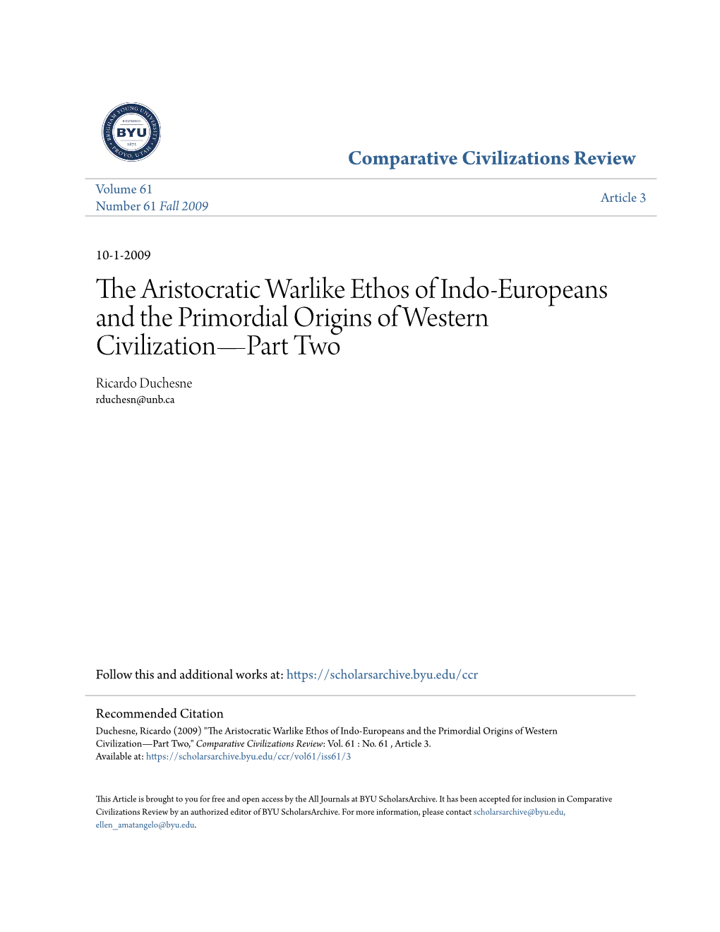 The Aristocratic Warlike Ethos of Indo-Europeans and the Primordial Origins of Western Civilization—Part Two Ricardo Duchesne Rduchesn@Unb.Ca