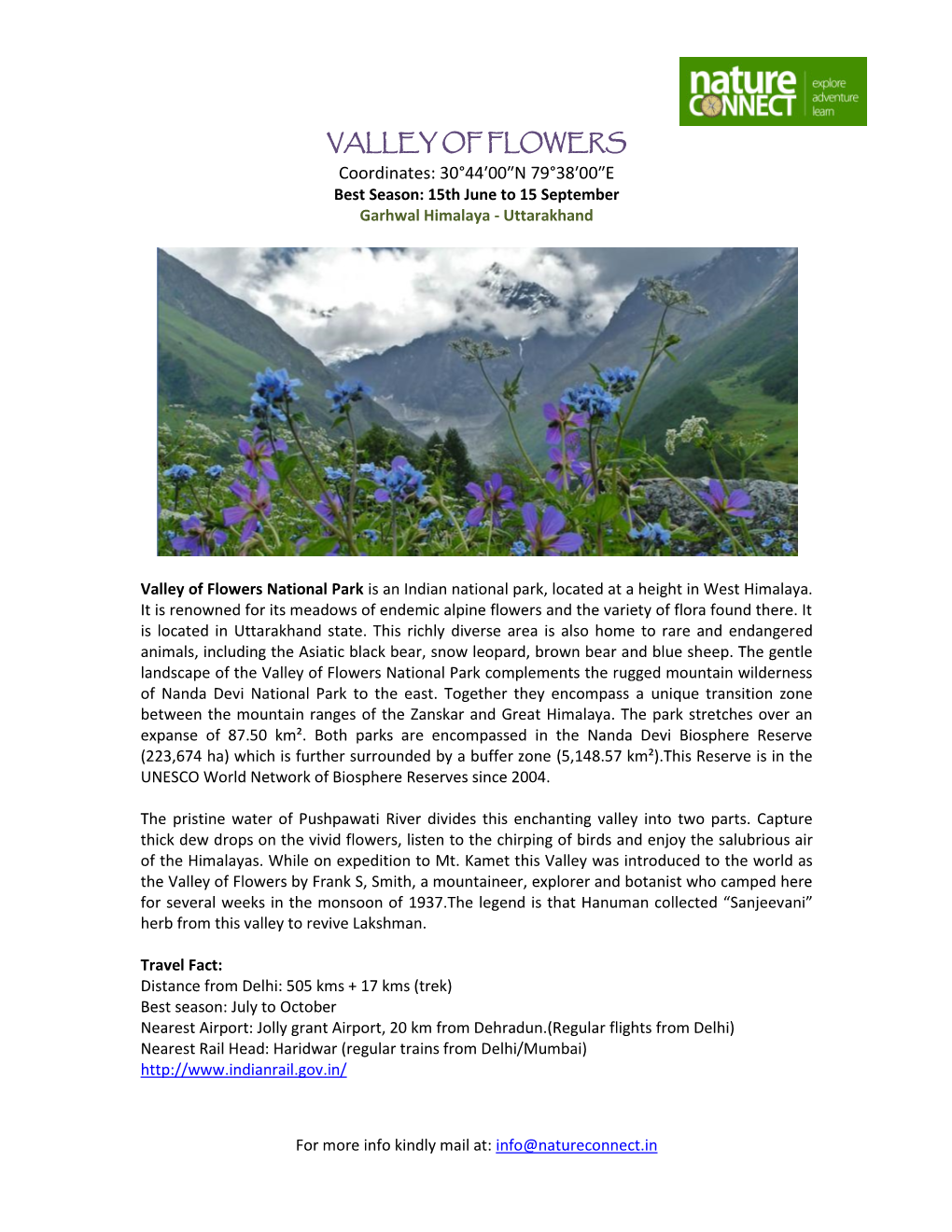 VALLEY of FLOWERS Coordinates: 30°44′00″N 79°38′00″E Best Season: 15Th June to 15 September Garhwal Himalaya - Uttarakhand