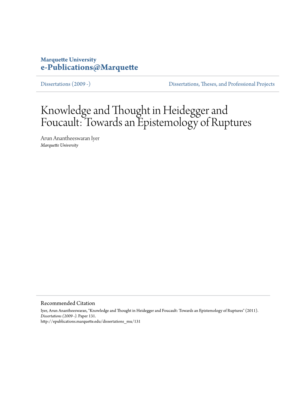 Knowledge and Thought in Heidegger and Foucault: Towards an Epistemology of Ruptures Arun Anantheeswaran Iyer Marquette University