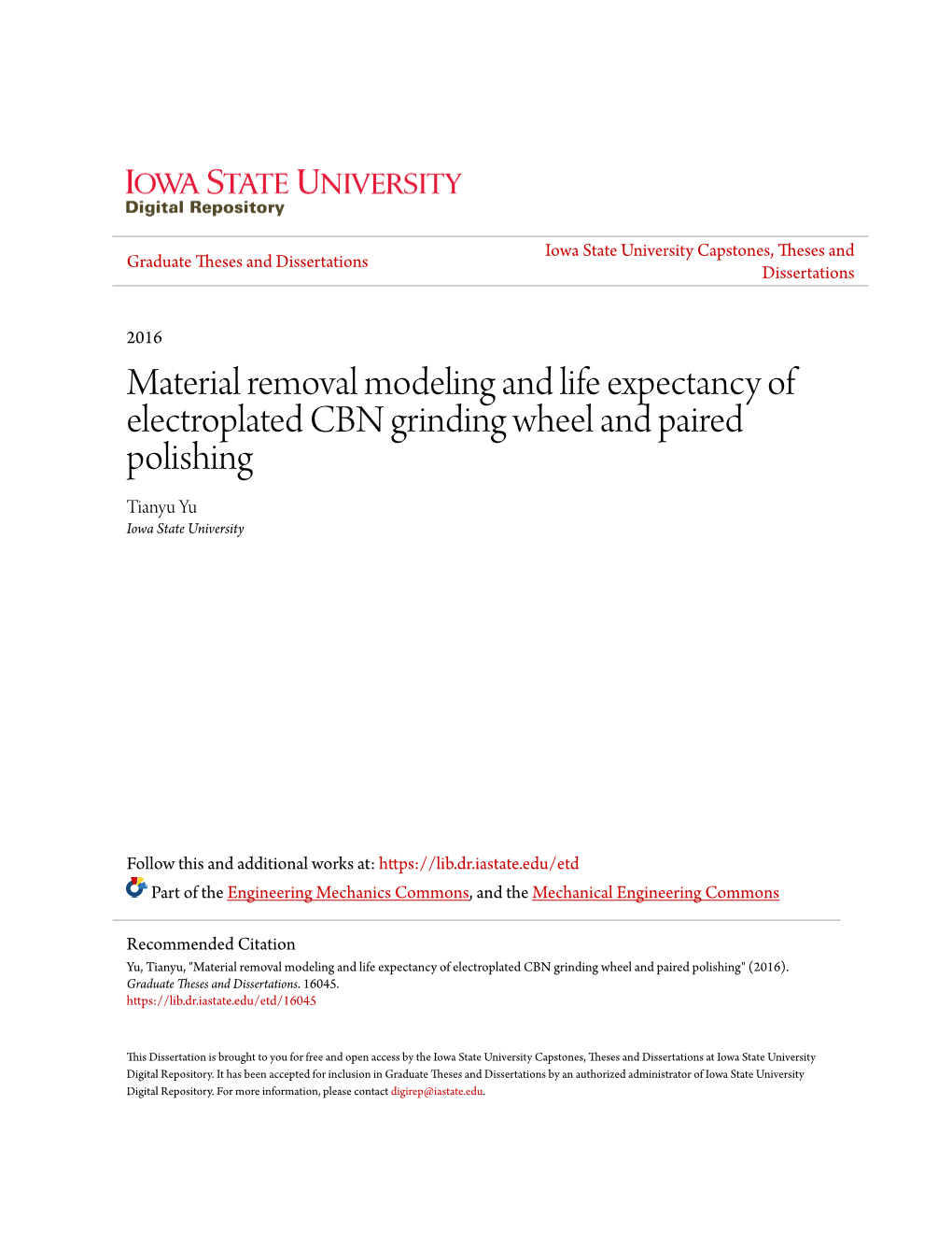 Material Removal Modeling and Life Expectancy of Electroplated CBN Grinding Wheel and Paired Polishing Tianyu Yu Iowa State University