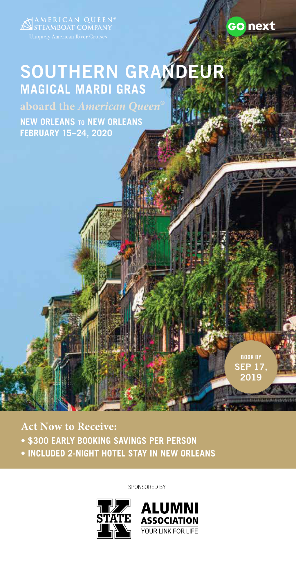 SOUTHERN GRANDEUR MAGICAL MARDI GRAS Aboard the American Queen® NEW ORLEANS to NEW ORLEANS FEBRUARY 15–24, 2020