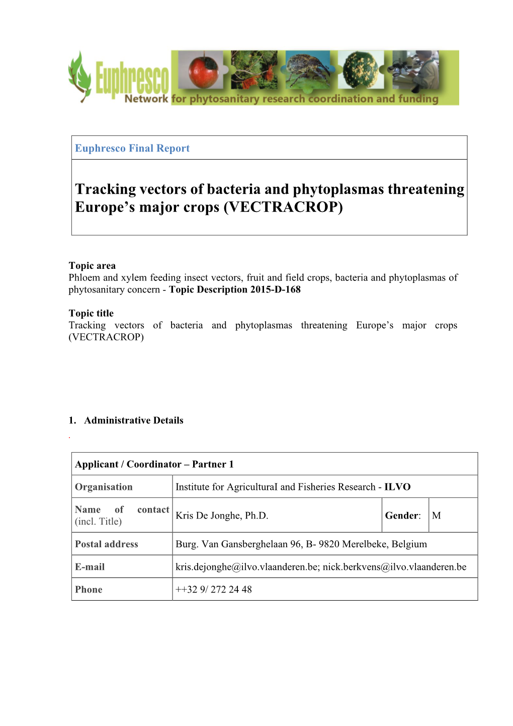 Tracking Vectors of Bacteria and Phytoplasmas Threatening Europe’S Major Crops (VECTRACROP)