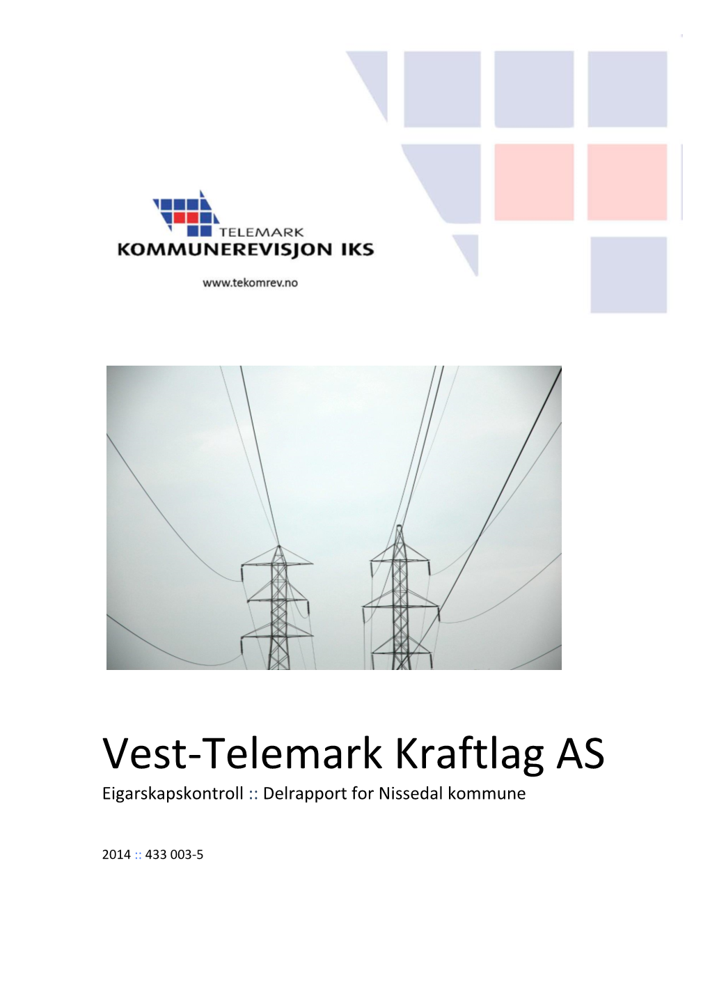 Vest-Telemark Kraftlag AS Eigarskapskontroll :: Delrapport for Nissedal Kommune