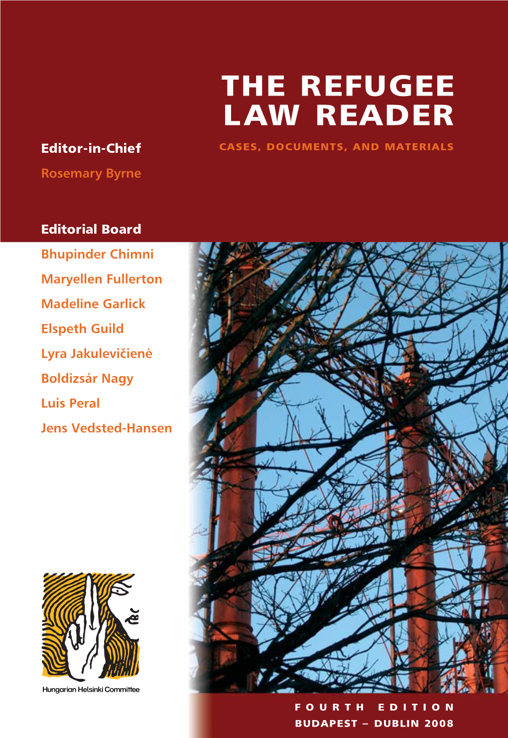 THE REFUGEE LAW READER Editor-In-Chief CASES, DOCUMENTS, and MATERIALS Rosemary Byrne