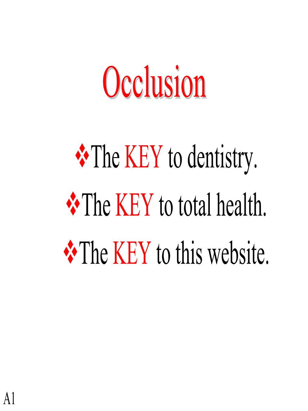 Occlusionocclusion ™The KEY to Dentistry