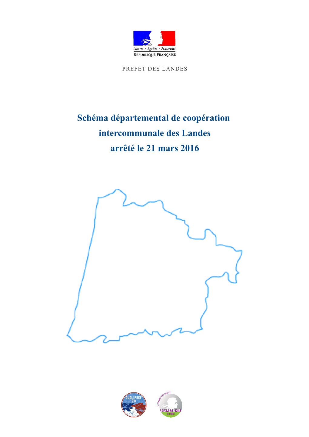 Schéma Départemental De Coopération Intercommunale Des Landes Arrêté Le 21 Mars 2016 Schéma Départemental De Coopération Intercommunale Des Landes – Mars 2016