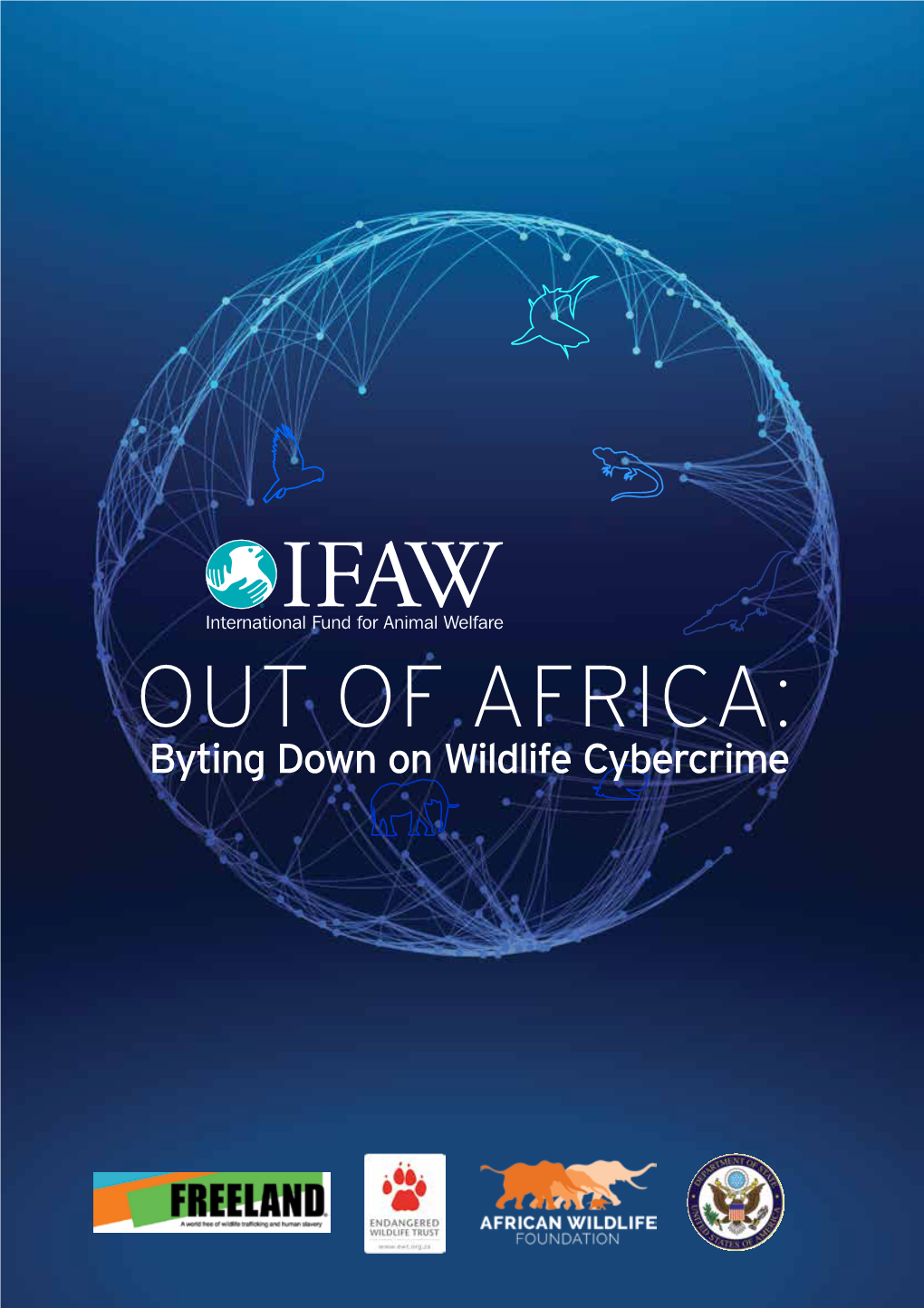 OUT of AFRICA: Byting Down on Wildlife Cybercrime CONTENTS