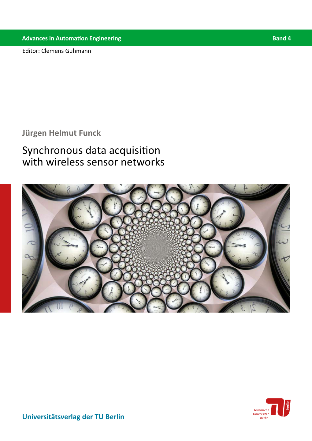 Synchronous Data Acquisition with Wireless Sensor Networks the Scientifc Series Advances in Automation Engineering Is Edited by Prof