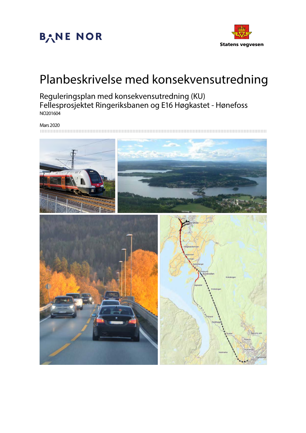 Planbeskrivelse Med Konsekvensutredning Reguleringsplan Med Konsekvensutredning (KU) Fellesprosjektet Ringeriksbanen Og E16 Høgkastet - Hønefoss NO201604