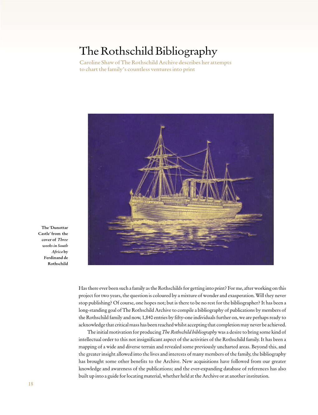 The Rothschild Bibliography Caroline Shaw of the Rothschild Archive Describes Her Attempts to Chart the Family’S Countless Ventures Into Print