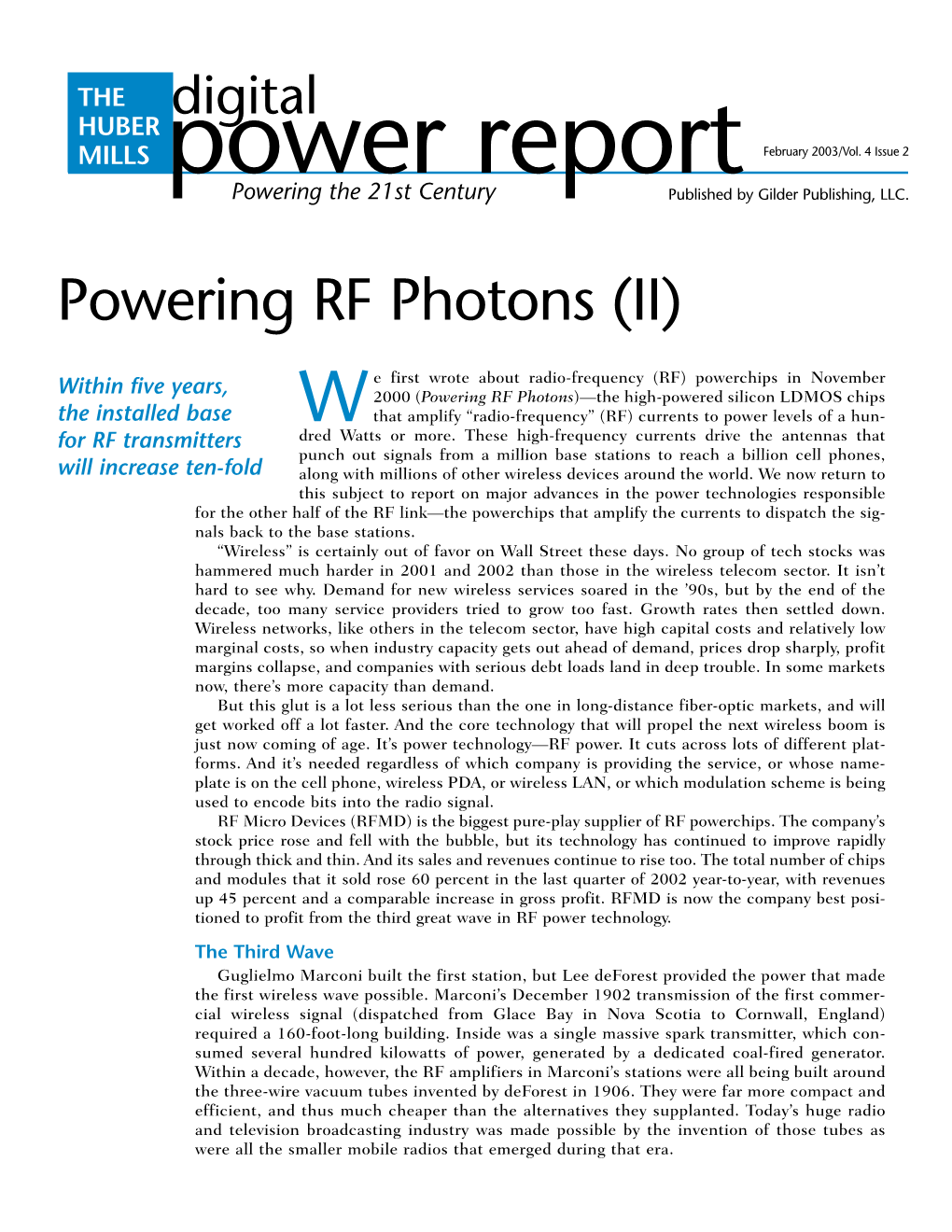 Powering RF Photons (II)