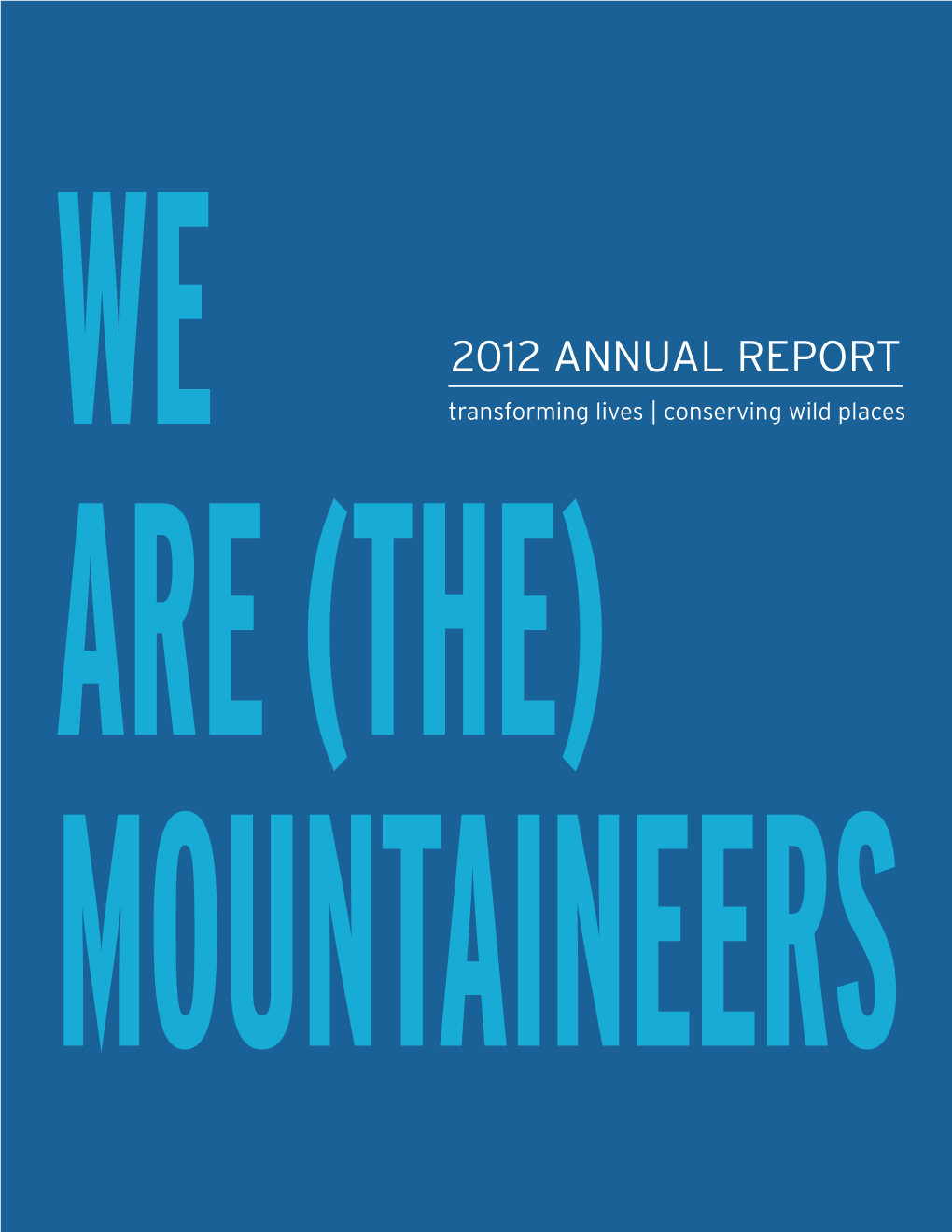 Discovery 2012 ANNUAL REPORT WE Transforming Lives | Conserving Wild Places ARE (THE)