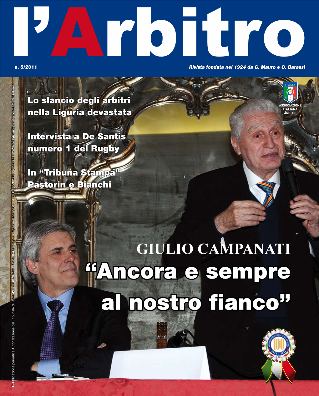 “Ancora E Sempre Al Nostro Fianco” Pubblicazione Periodica Autorizzazione Del Tribunale Di Roma499 Del 01/09/89 - Posta Italiane S.P.A