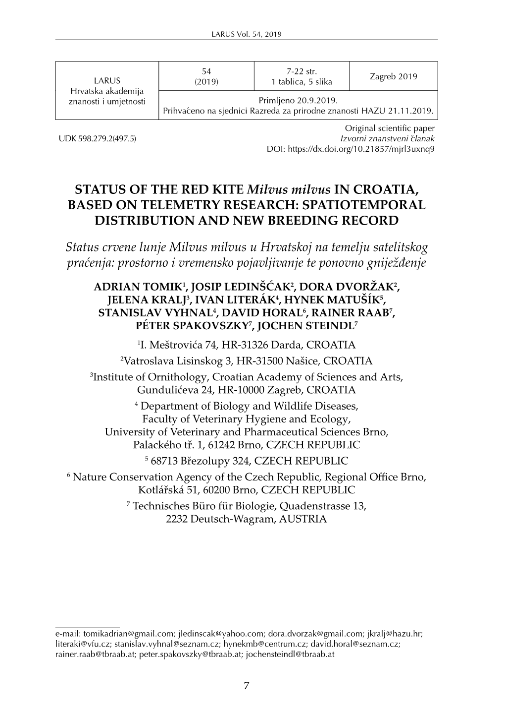 STATUS of the RED KITE Milvus Milvus in CROATIA, BASED on TELEMETRY RESEARCH: SPATIOTEMPORAL DISTRIBUTION and NEW BREEDING RECORD