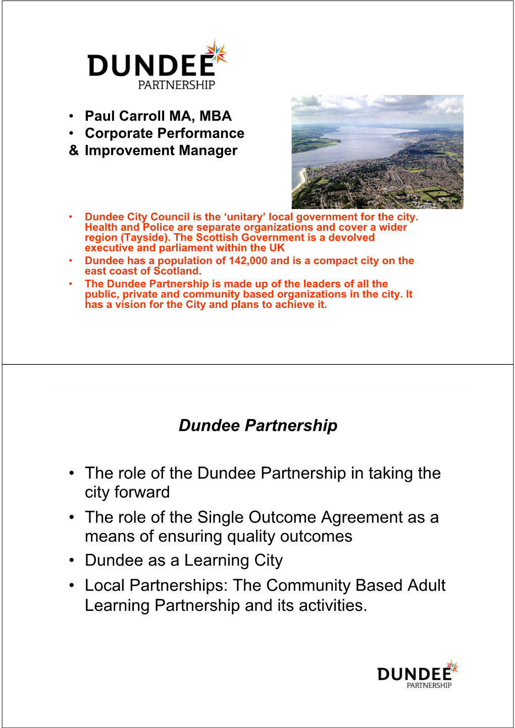 Dundee Partnership • the Role of the Dundee Partnership in Taking the City Forward • the Role of the Single Outcome Agreemen