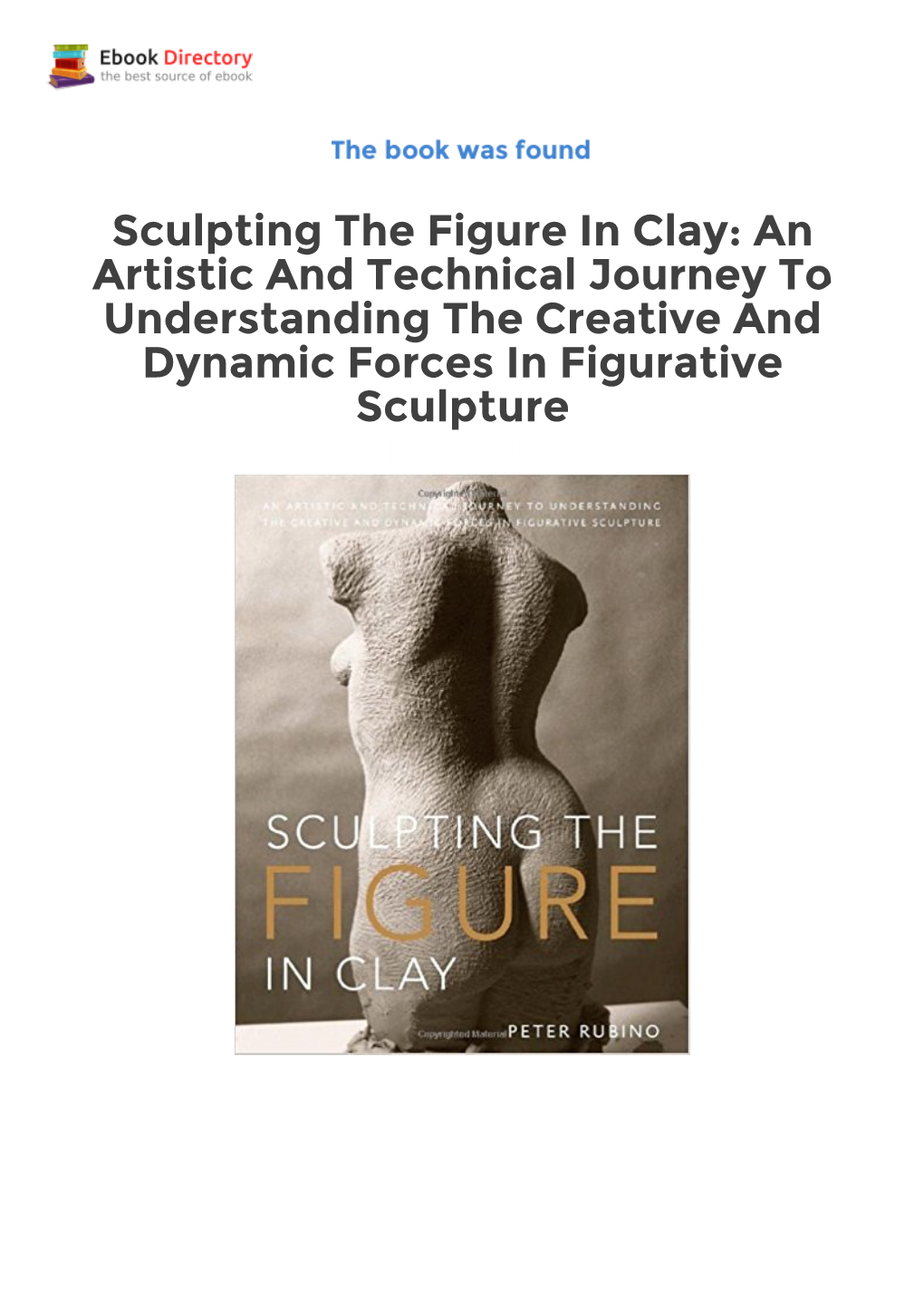 Sculpting the Figure in Clay: an Artistic and Technical Journey to Understanding the Creative and Dynamic Forces in Figurative Sculpture Online Ebook Download
