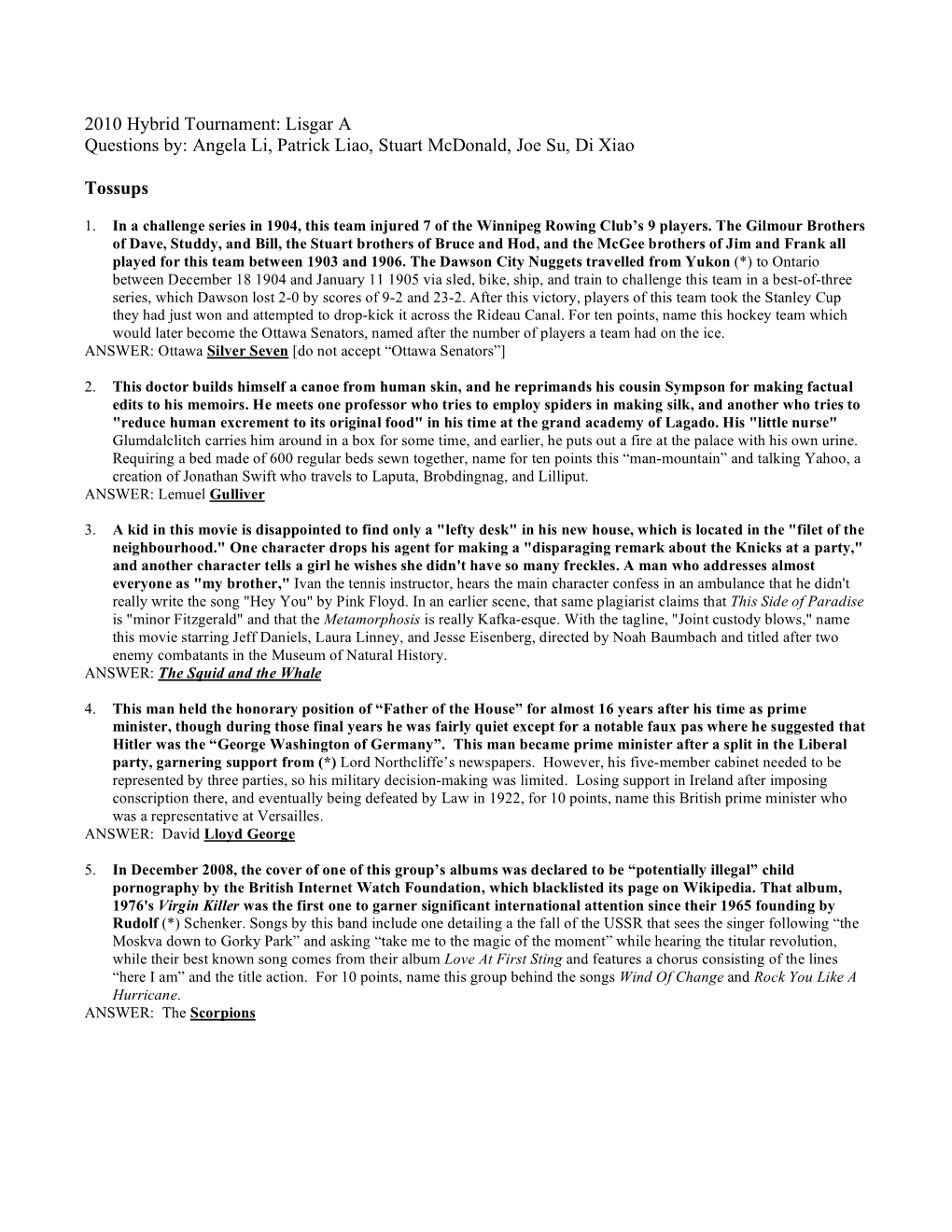 2010 Hybrid Tournament: Lisgar a Questions By: Angela Li, Patrick Liao, Stuart Mcdonald, Joe Su, Di Xiao