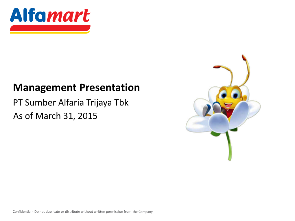 Management Presentation PT Sumber Alfaria Trijaya Tbk As of March 31, 2015