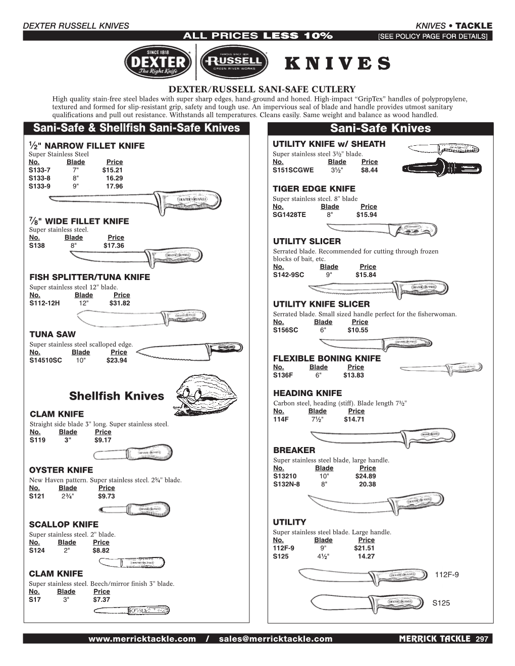 Knives Knives • Tackle All Prices Less 10% [See Policy Page for Details] Knives