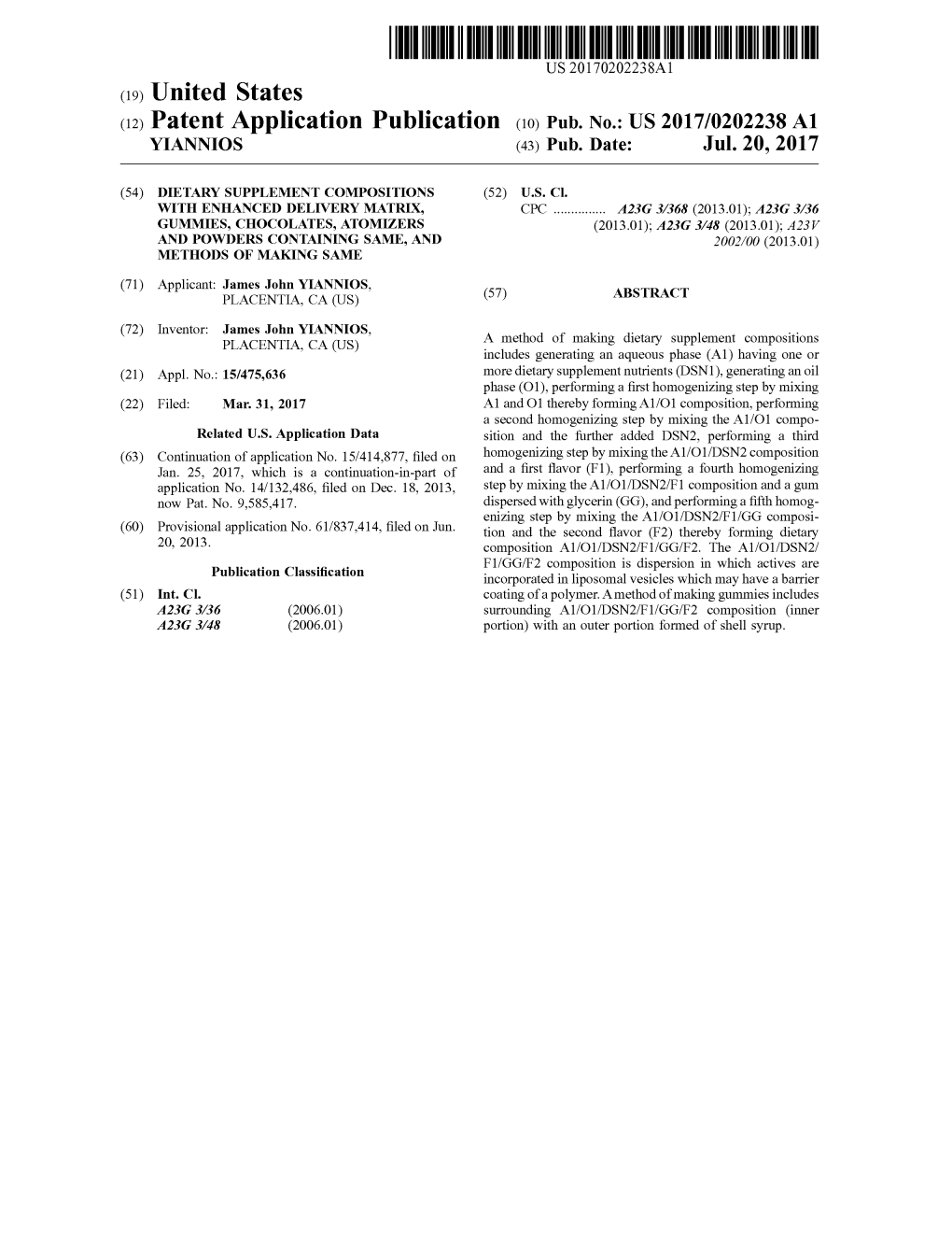 (12) Patent Application Publication (10) Pub. No.: US 2017/0202238 A1 YANNIOS (43) Pub