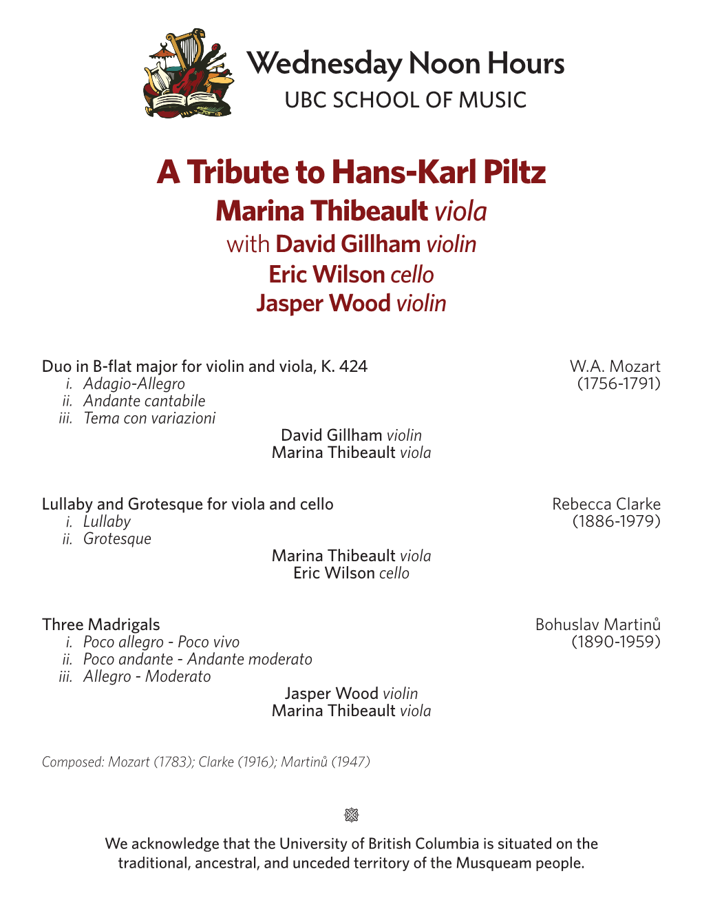 A Tribute to Hans-Karl Piltz Marina Thibeault Viola with David Gillham Violin Eric Wilson Cello Jasper Wood Violin
