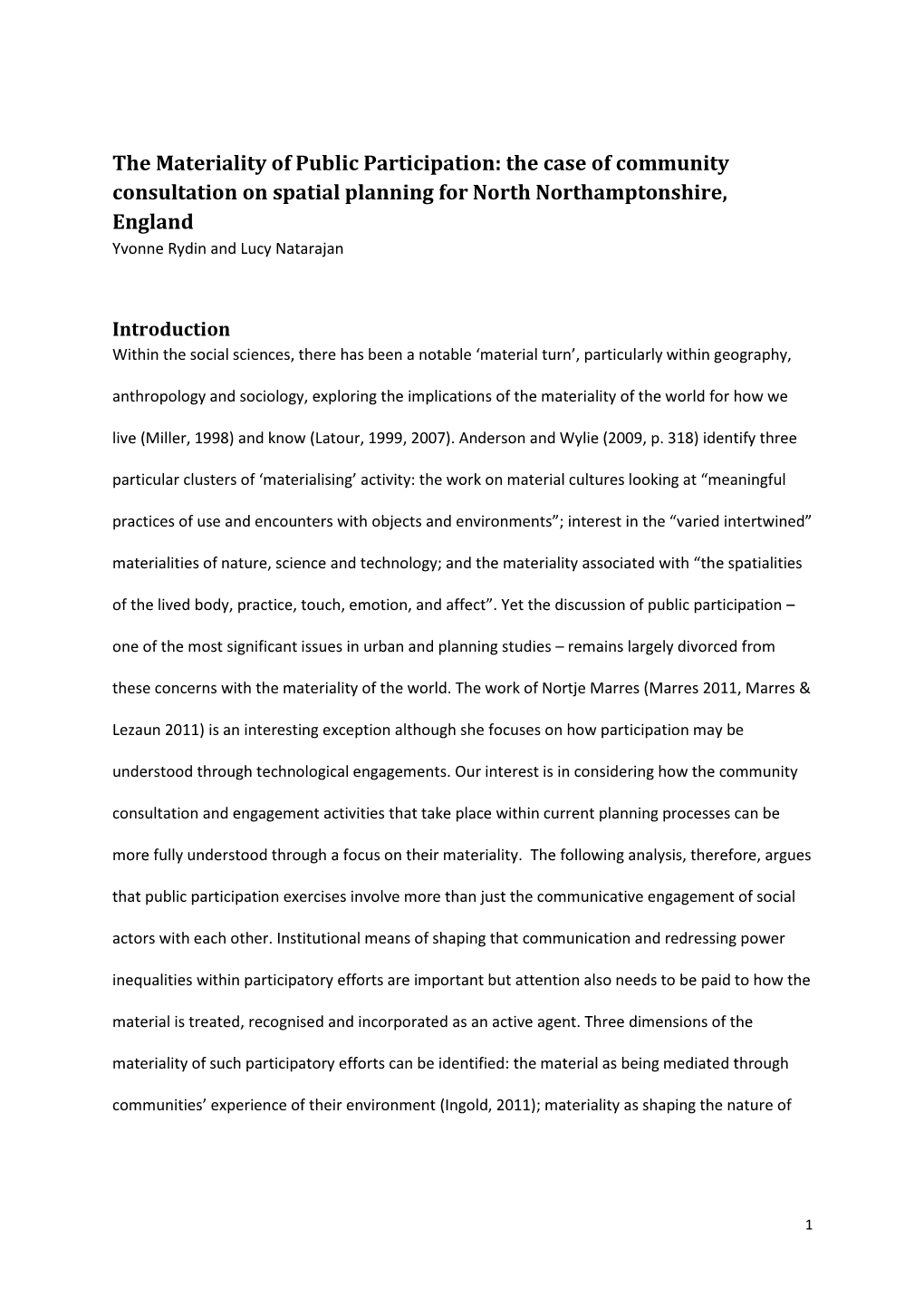 The Materiality of Public Participation: the Case of Community Consultation on Spatial Planning for North Northamptonshire, England Yvonne Rydin and Lucy Natarajan