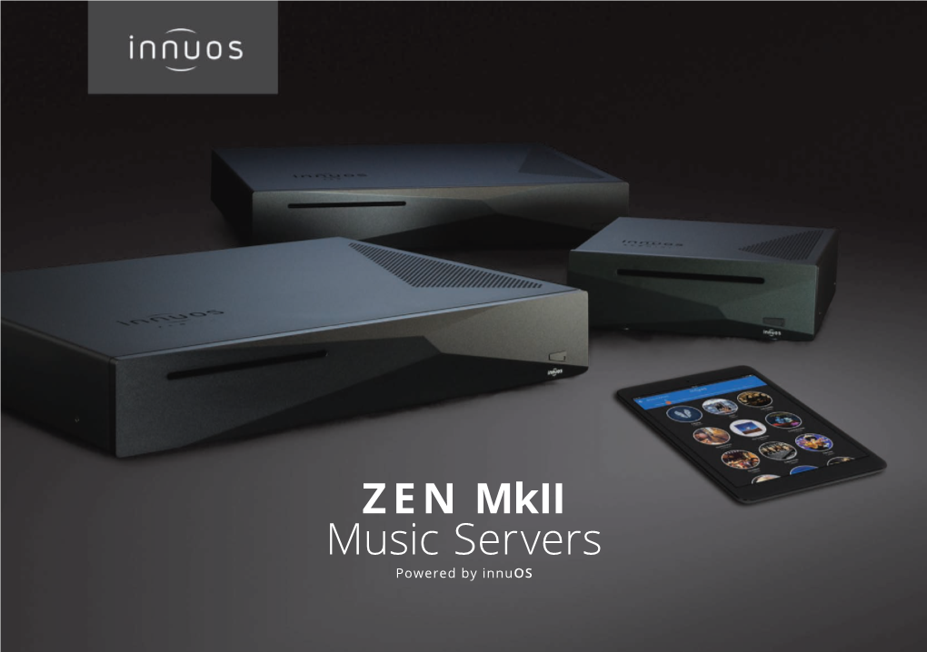 Music Servers Powered by Innuos About Innuos ZE N Mkii Music Server Series
