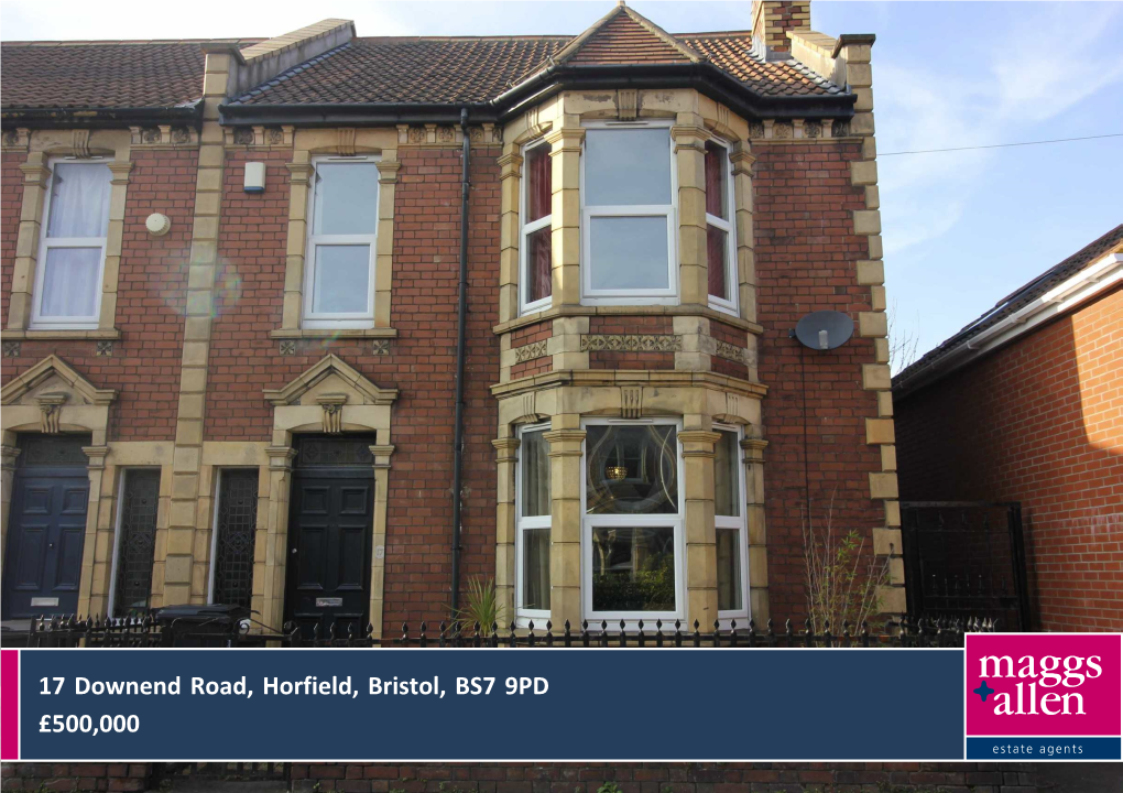 17 Downend Road, Horfield, Bristol, BS7 9PD £500,000 DOWNEND ROAD, BRISTOL, BS7 9PD