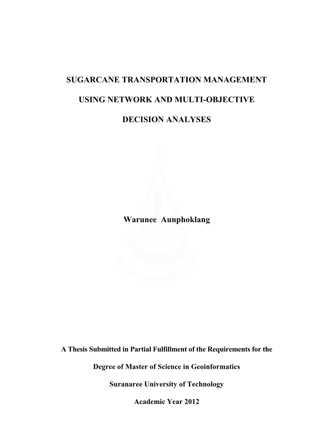 Sugarcane Transportation Management Using Network and Multi-Objective Decision