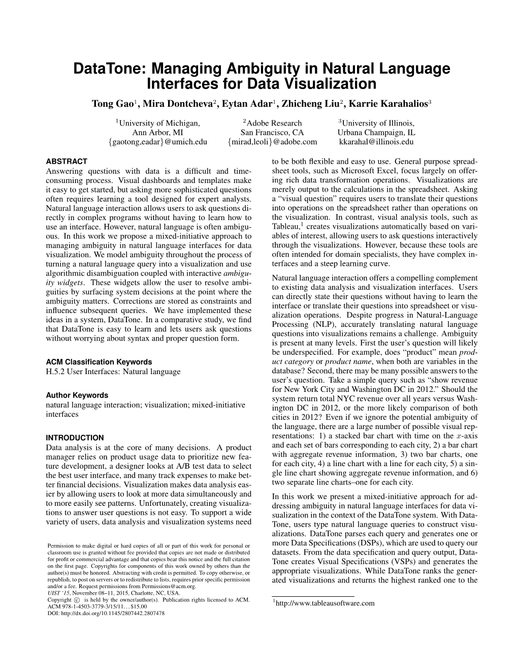 Datatone: Managing Ambiguity in Natural Language Interfaces for Data Visualization Tong Gao1, Mira Dontcheva2, Eytan Adar1, Zhicheng Liu2, Karrie Karahalios3