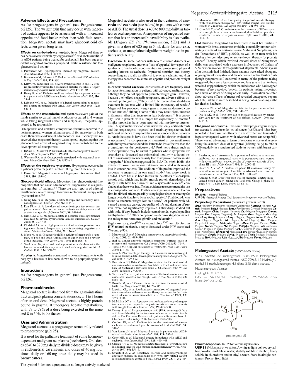 Megestrol Acetate/Melengestrol Acetate 2115 Adverse Effects and Precautions Megestrol Acetate Is Also Used in the Treatment of Ano- 16