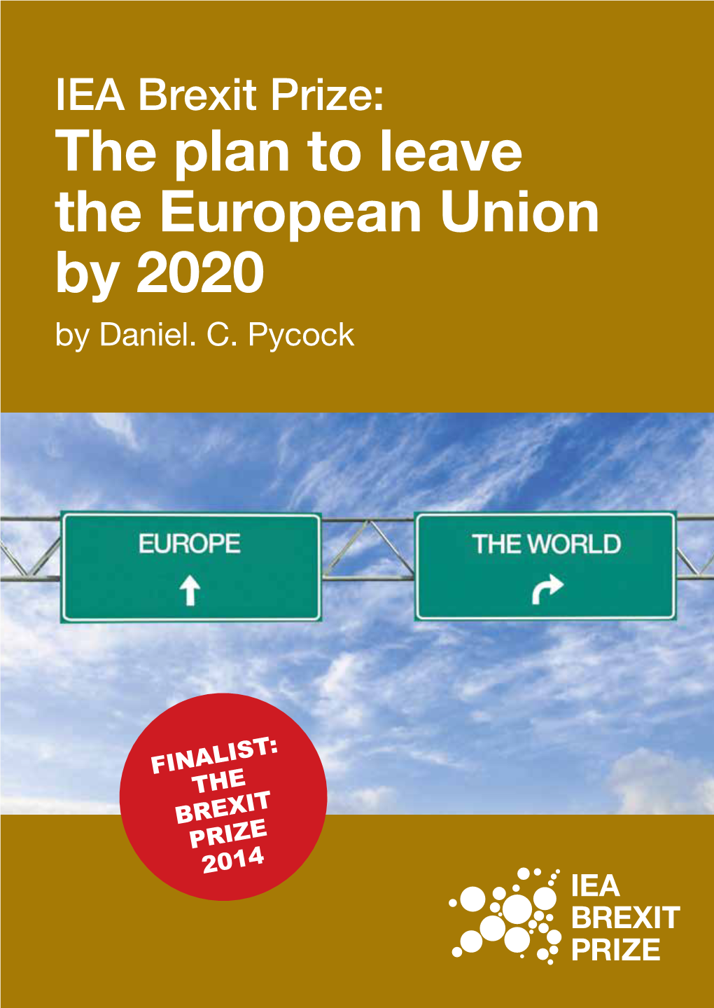 IEA Brexit Prize: the Plan to Leave the European Union by 2020 by Daniel
