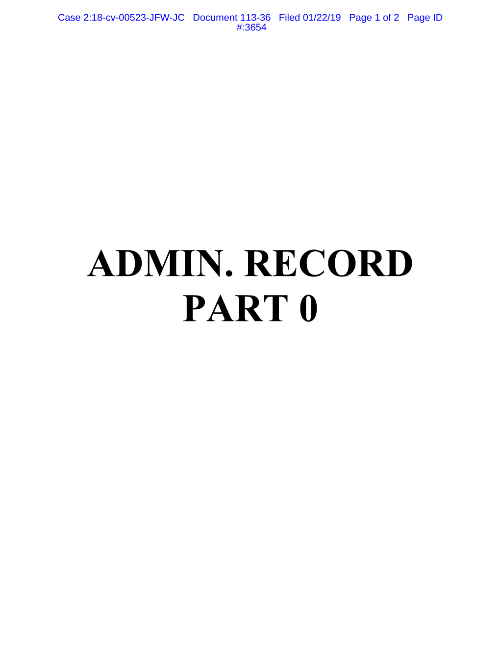 Administrative Record - AR 001 Case 2:18-Cv-00523-JFW-JC Document 113-38 Filed 01/22/19 Page 1 of 8 Page ID #:3658