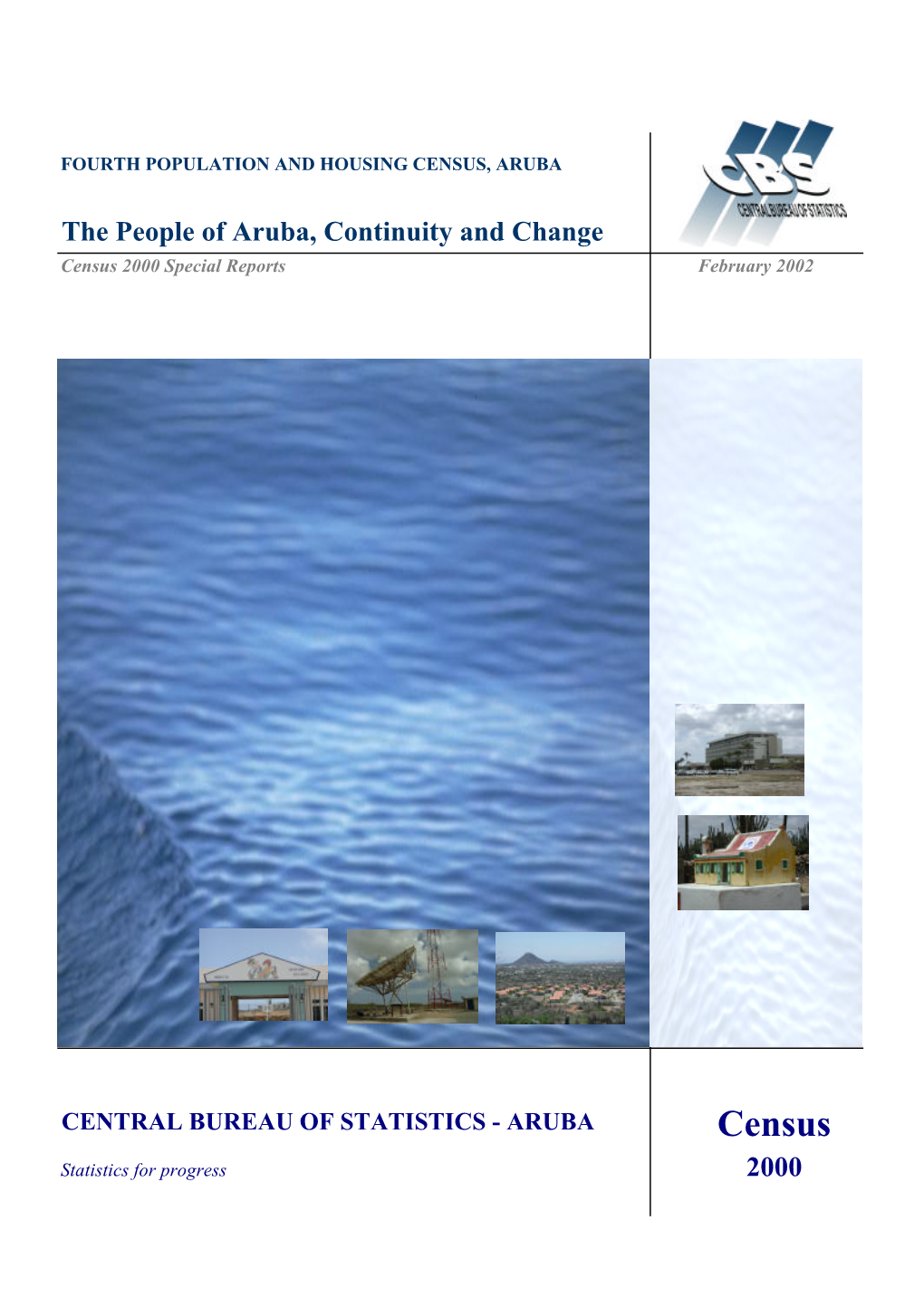 The People of Aruba, Continuity and Change Census 2000 Special Reports February 2002