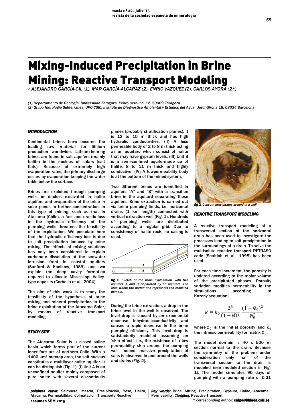 Mixing-Induced Precipitation in Brine Mining: Reactive Transport Modeling / ALEJANDRO GARCÍA-GIL (1), MAR GARCÍA-ALCARAZ (2), ENRIC VAZQUEZ (2), CARLOS AYORA (2*)