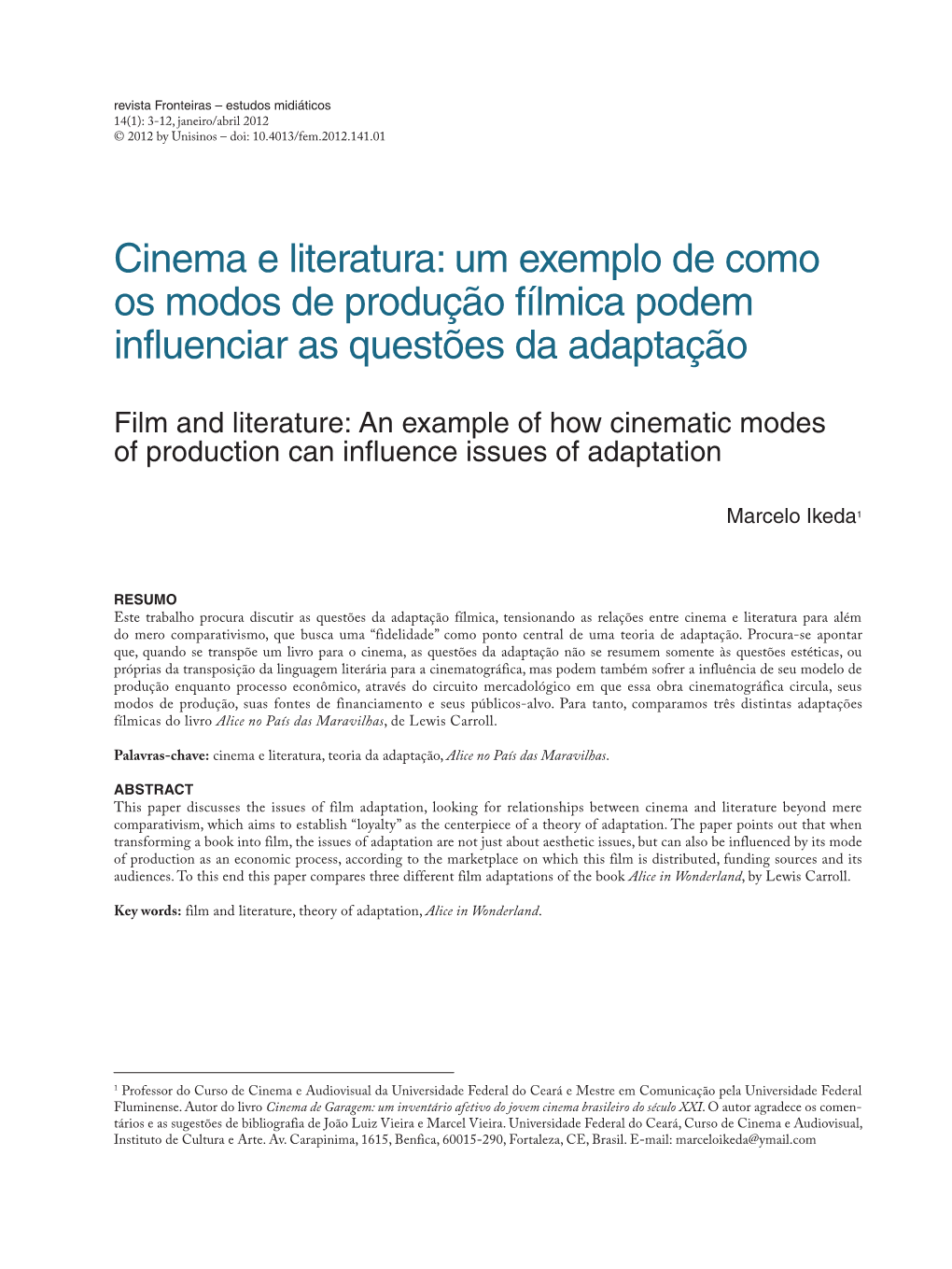 Cinema E Literatura: Um Exemplo De Como Os Modos De Produção Fílmica Podem Influenciar As Questões Da Adaptação