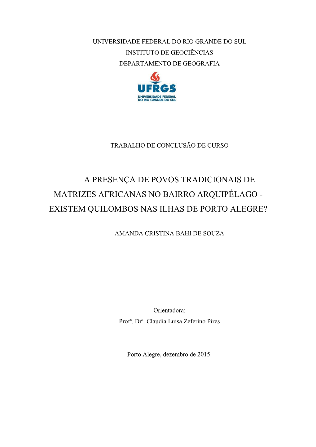 A Presença De Povos Tradicionais De Matrizes Africanas No Bairro Arquipélago - Existem Quilombos Nas Ilhas De Porto Alegre?