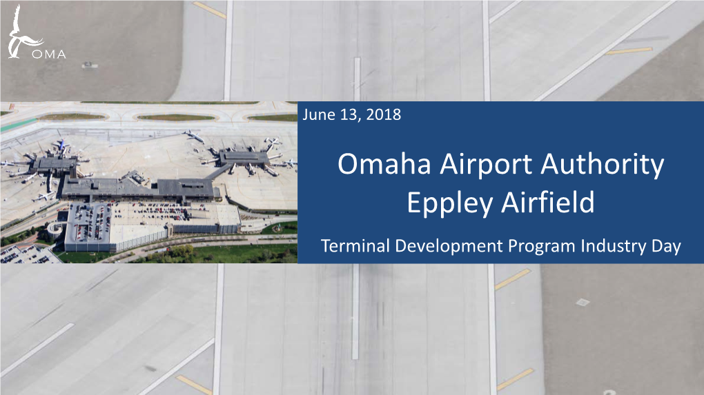 Omaha Airport Authority Eppley Airfield Terminal Development Program Industry Day Previous Master Plan Results