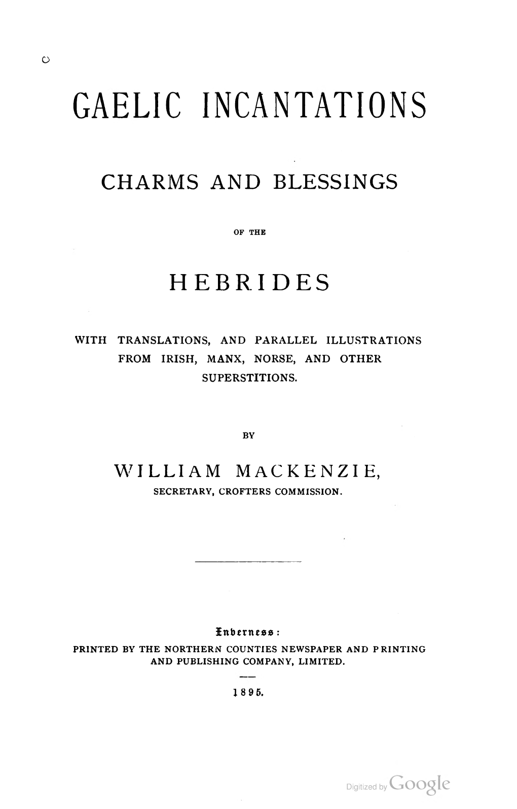 Gaelic Incantations, Charms, and Blessings of the Hebrides