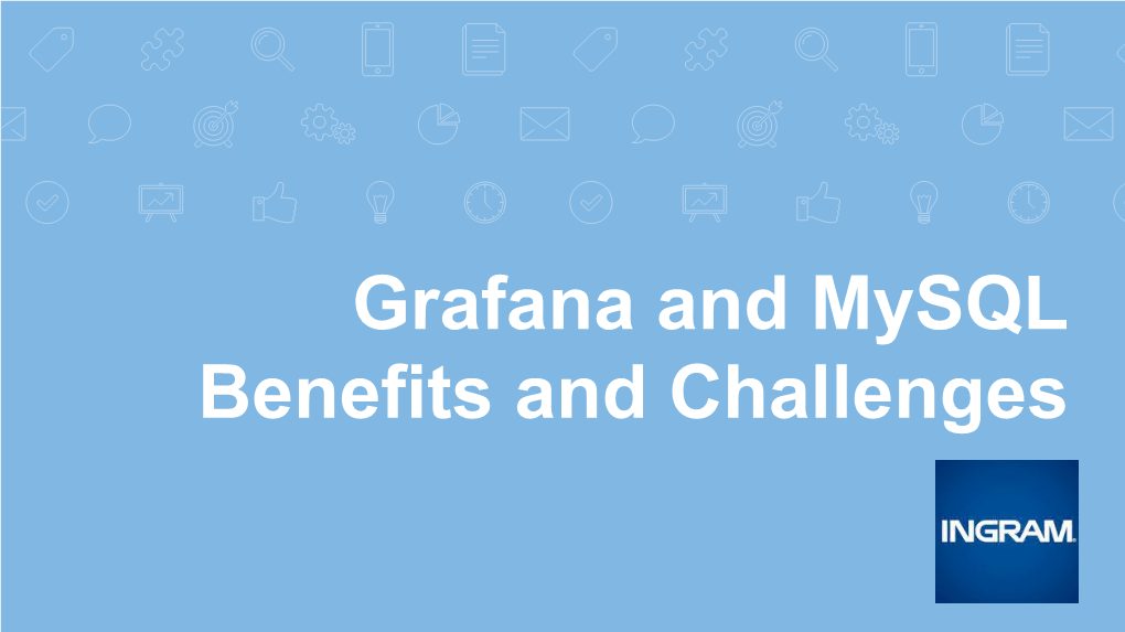 Grafana and Mysql Benefits and Challenges 2 About Me