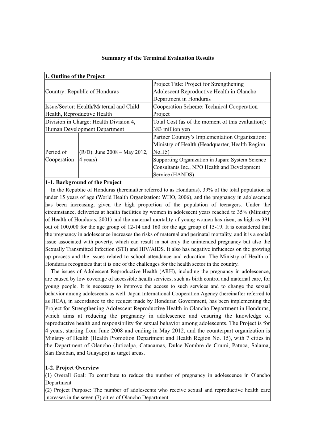 Summary of the Terminal Evaluation Results 1. Outline of the Project Country