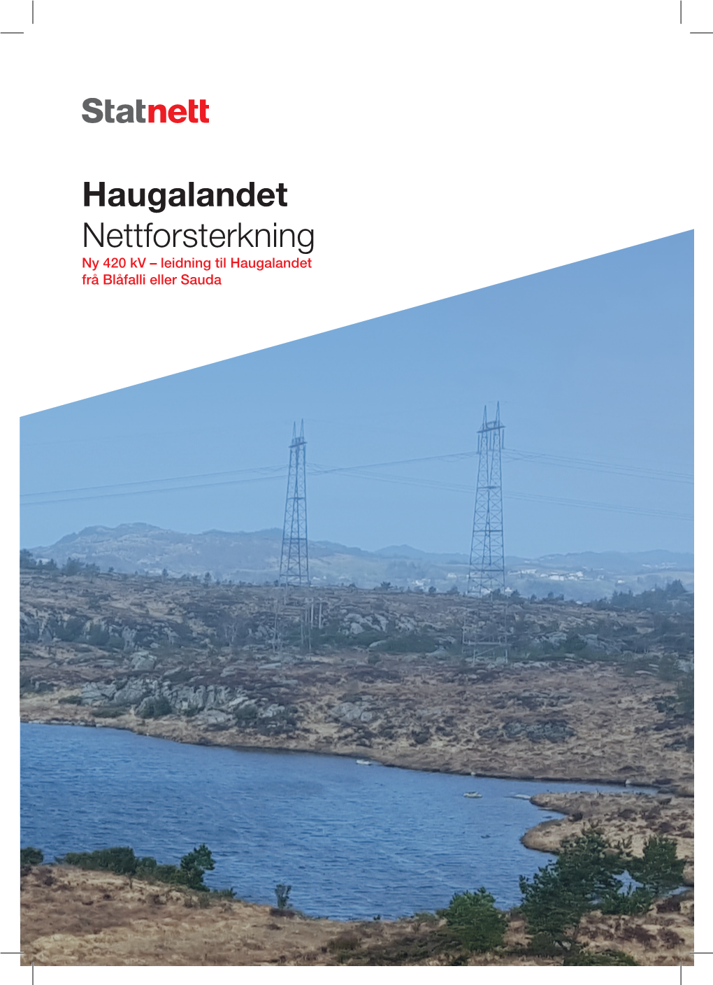 Haugalandet Nettforsterkning Ny 420 Kv – Leidning Til Haugalandet Frå Blåfalli Eller Sauda