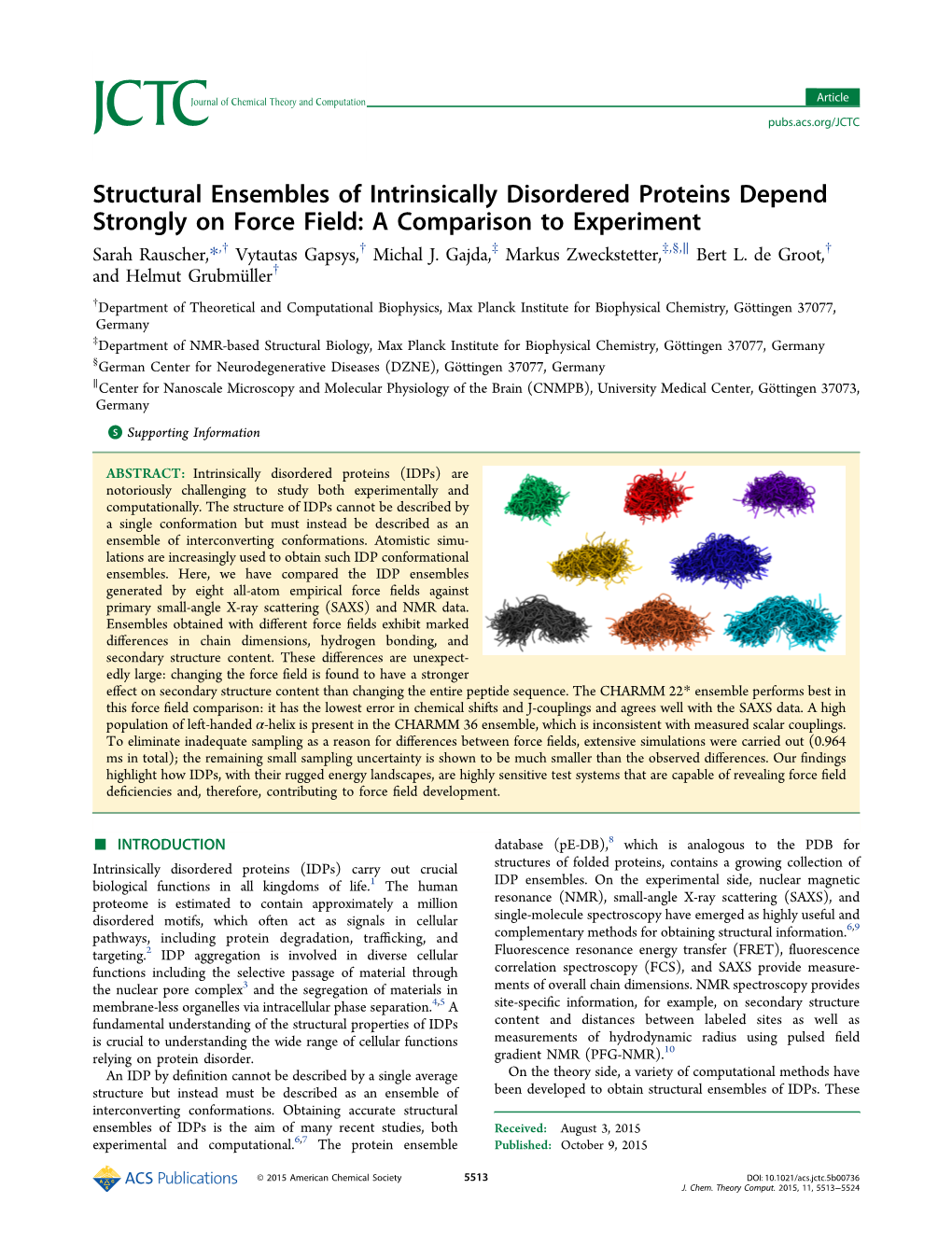 Structural Ensembles of Intrinsically Disordered Proteins Depend Strongly on Force Field: a Comparison to Experiment Sarah Rauscher,*,† Vytautas Gapsys,† Michal J