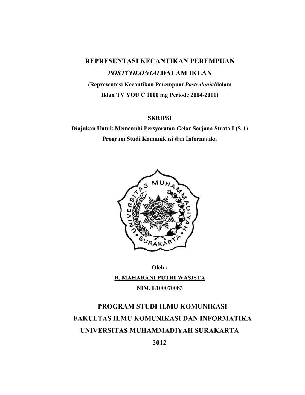 REPRESENTASI KECANTIKAN PEREMPUAN POSTCOLONIALDALAM IKLAN (Representasi Kecantikan Perempuanpostcolonialdalam Iklan TV YOU C 1000 Mg Periode 2004-2011)