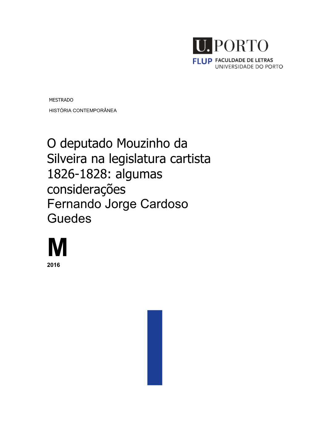 O Deputado Mouzinho Da Silveira Na Legislatura Cartista 1826-1828: Algumas Considerações Fernando Jorge Cardoso Guedes